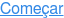 Começar